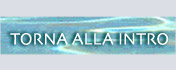 TORNA ALLA INTRO